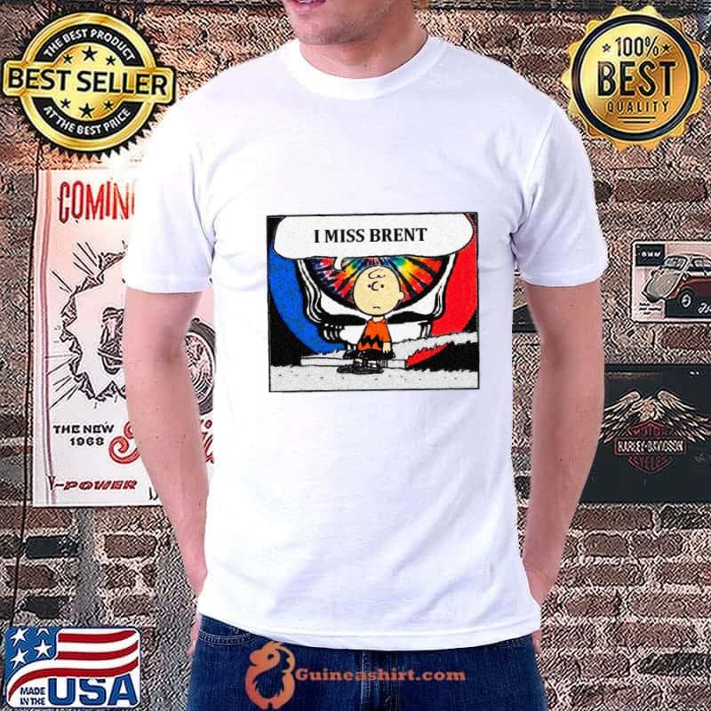 I miss Brent charlie skull grateful dead tye die T-Shirt
