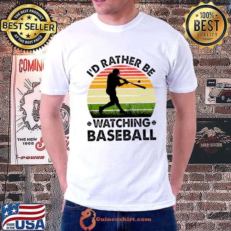 I'd Rather Be Watching Baseball Vintage Sports Lovers T-Shirt