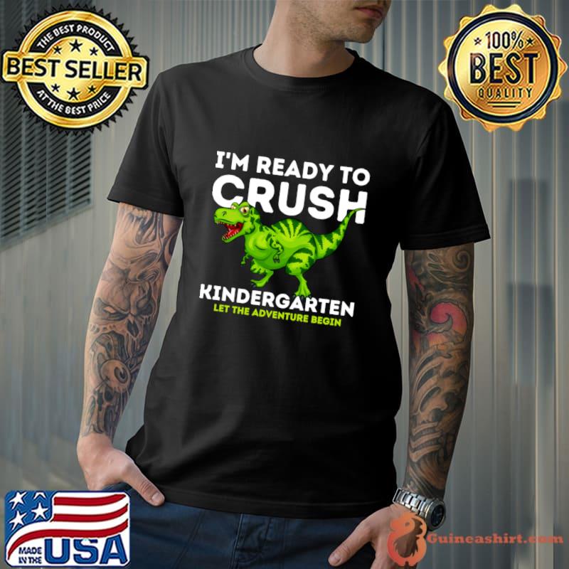 I'm Ready For Kindergarten Let The Adventure Begin Dinosaure T-Shirt Unisex