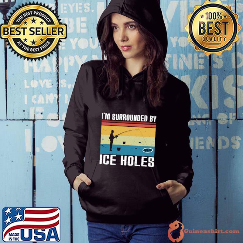 I'm Surrounded By ice Holes Vintage Ice Fishing T-Shirt