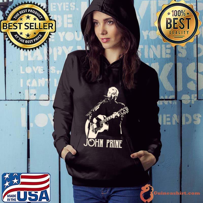 John Prine an American singer and songwriter of country folk music T-Shirt Hoodie