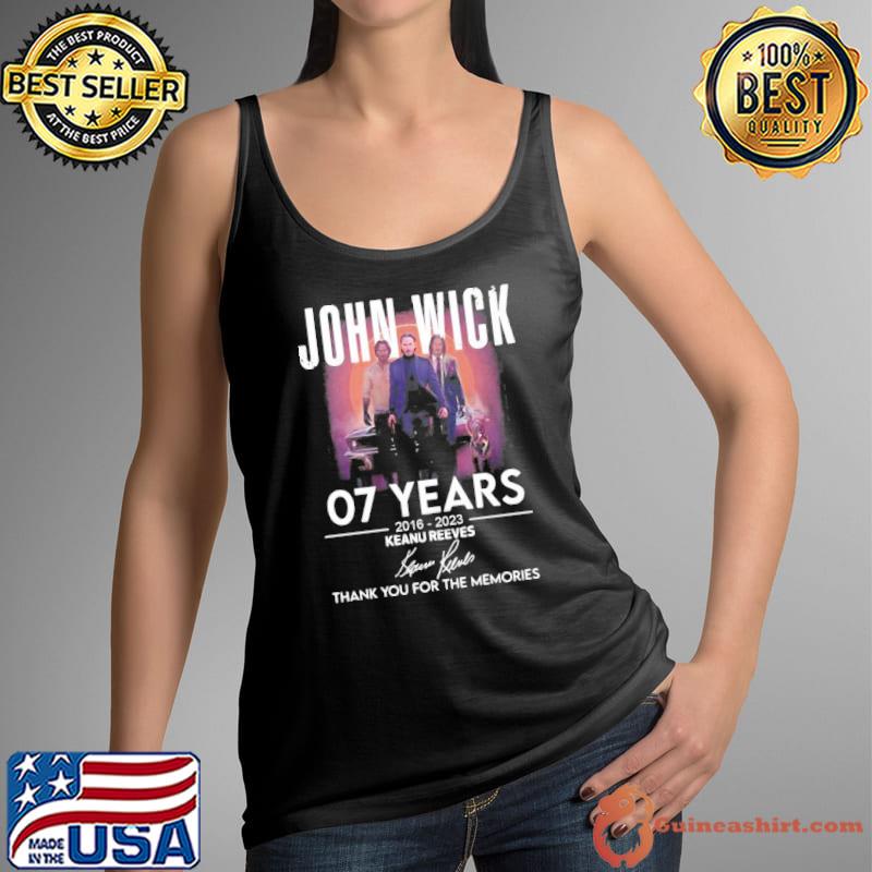 John Wick 07 Years 2016 2023 Keanu Reeves Signature Thank You For The Memories Shirt Tank Top
