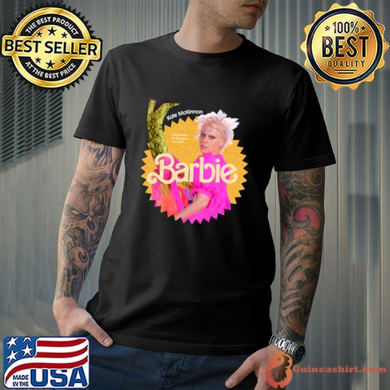 Kate Mckinnon This Barbie Is Always In The Spilits Weird Barbie T-Shirt Unisex