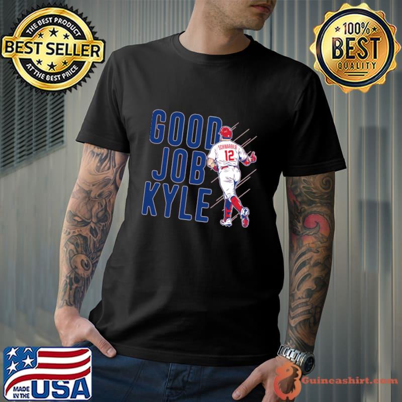 Kyle Schwarber Leftfielder Baseball Good Job Kyle T-Shirt