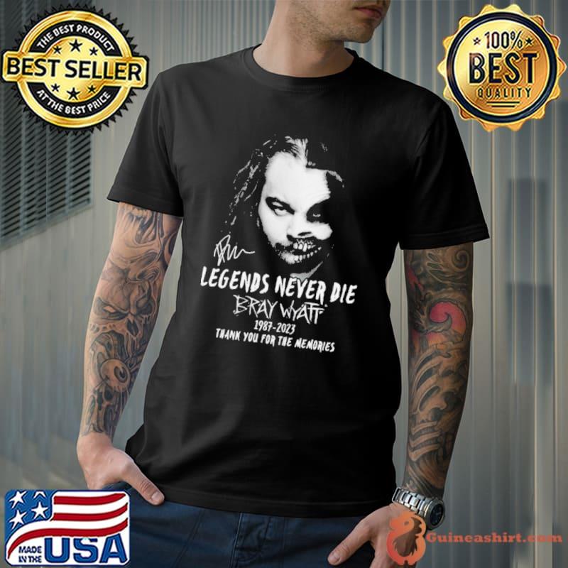 Legends Never Die Bray Wyatt 1987 – 2023 Thank You For The Memories Limited Edition Shirt