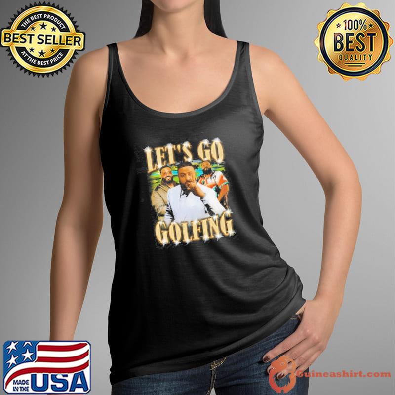 Let's Go Golfing DJ Khaled Shirt Tank Top