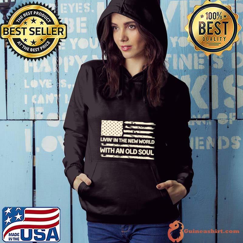 Living In The New World With An Old Soul American Flag T-Shirt