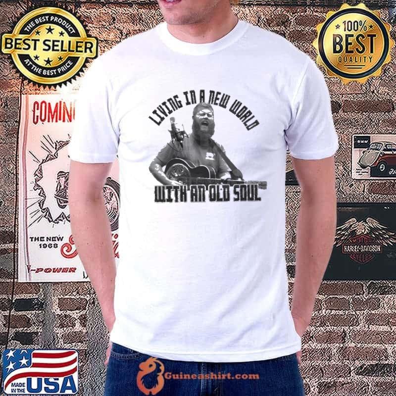 Living in the New World with an Old Soul Oliver Anthony Singer Shirt