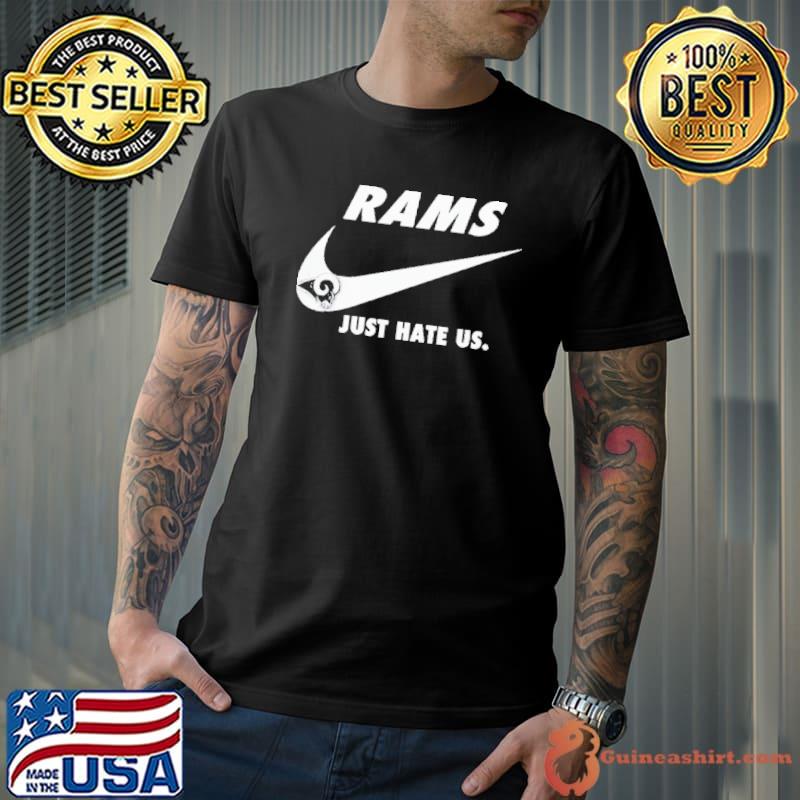 Los Angeles Rams Nike Rams Just Hate Us Shirt, hoodie, sweater, long sleeve  and tank top