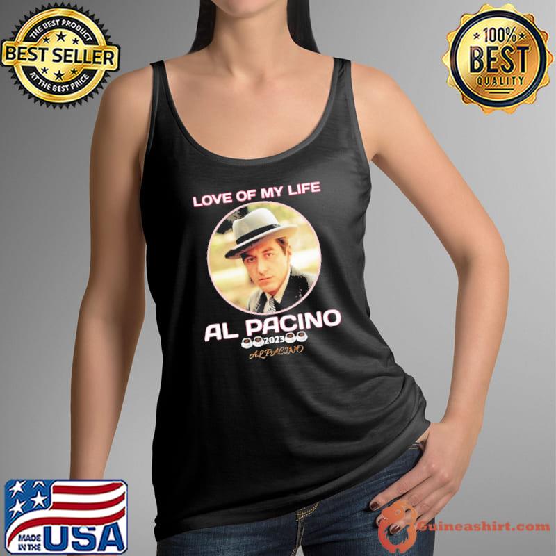 Love of my life Al pacino 2023 signature coffee shirt
