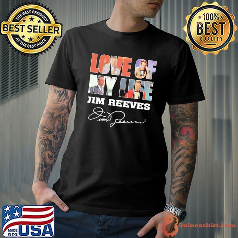 Love of my life Jim Reeves signature s Unisex