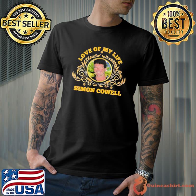 Love of my life Simon Cowell shirt