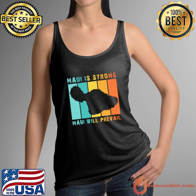 Maui is strong maui will prevail for maui hawaii lovers vintage T-Shirt Tank Top