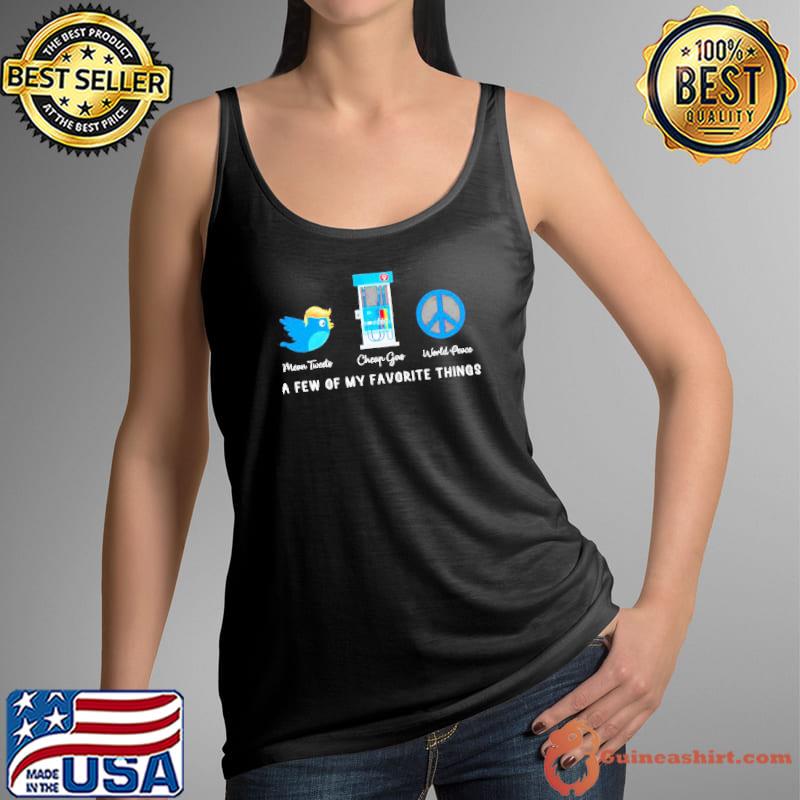 Mean tweets cheap gas world peace a few of my favorite things 2023 s Tank Top