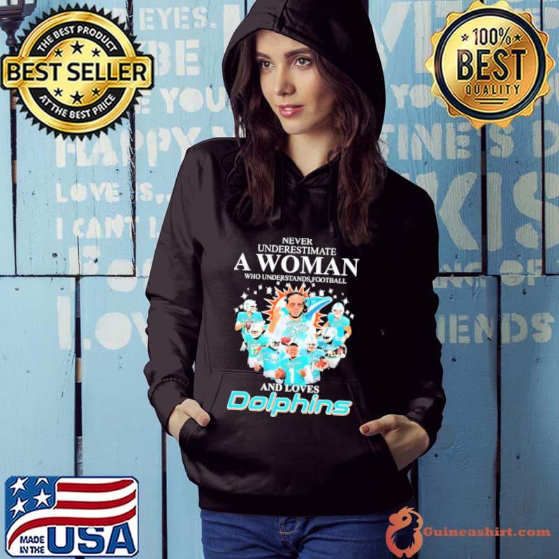 Miami Dolphins Never Underestimate A Woman Who Understands Football And Loves Dolphins Signatures Shirt