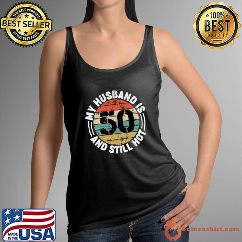 My Husband Is 50 And Still Hot Vintage T-Shirt