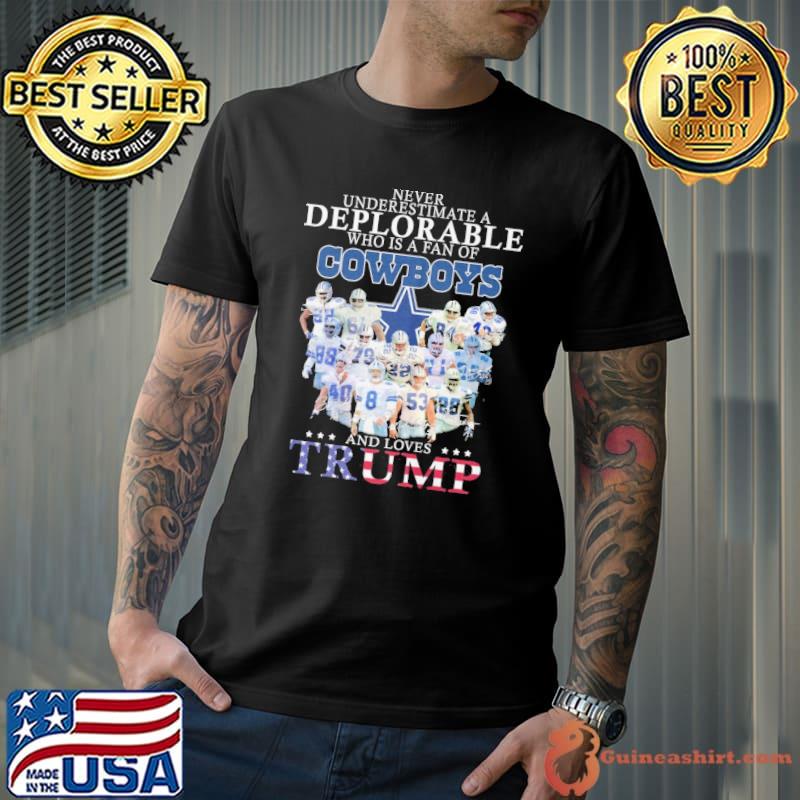 Never underestimate a deplorable is fan cowboys loves trump signature shirt