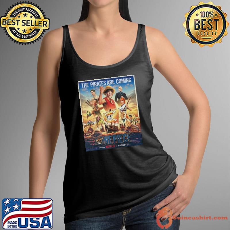 New Poster For Netflix Live Action One Piece Series The Pirates Are Coming Shirt (watermarked) Tank Top