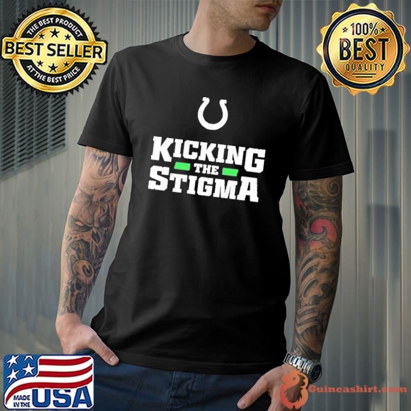 Indianapolis Colts Kicking The Stigma Shirt - Long Sleeve T Shirt,  Sweatshirt, Hoodie, T Shirt