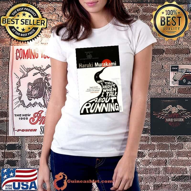 Nggolekcuwan Haruki Murakami What I Talk About When I Talk About Running Shirt Ladiestee