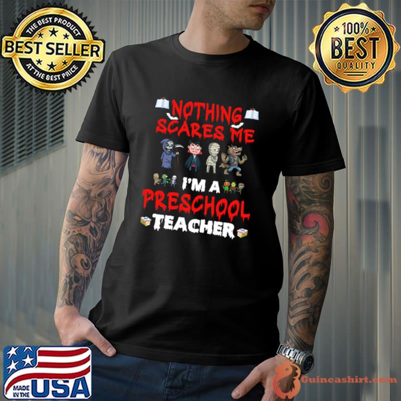Nothing Scares Me I'm A Preschool Teacher Zombie Halloween T-Shirt Unisex