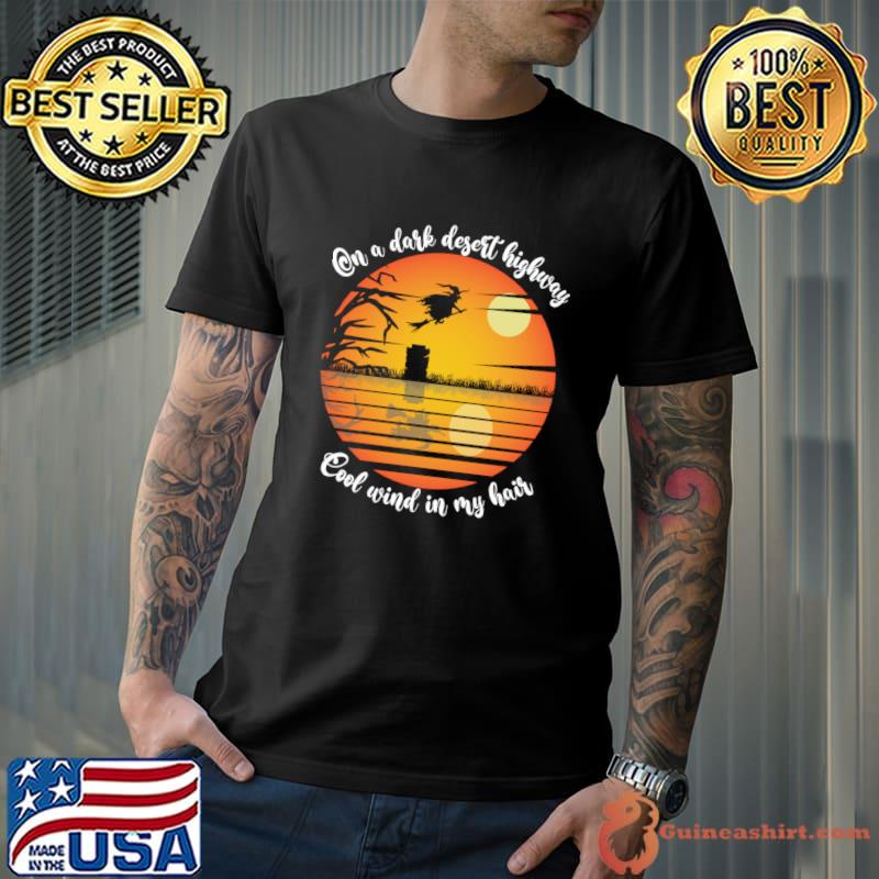 On A Dark Desert Highway Wind My Hair Witch Flying on Her Broom Vintage Halloween T-Shirt Unisex