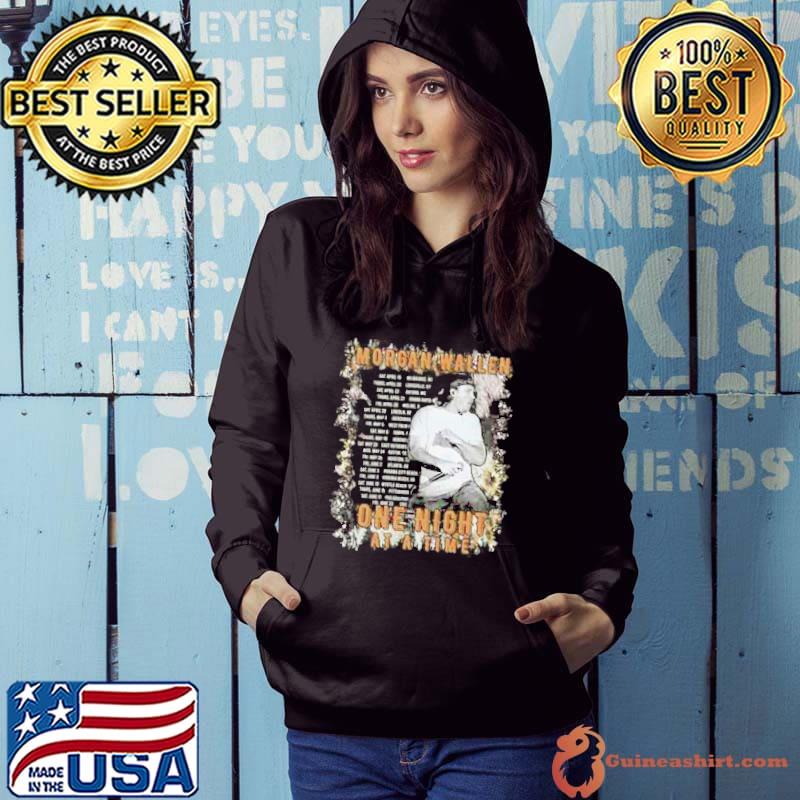 One Night At A Time Morgan Wallen World Tour 2023 Shirt Hoodie