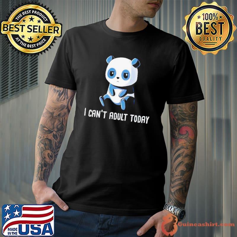 Panda I can’t adult today shirt