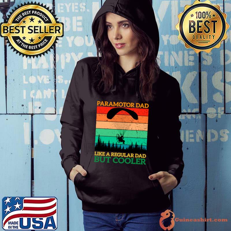 Paramotor Dad Like A Regular Dad But Cooler Vintage T-Shirt Hoodie