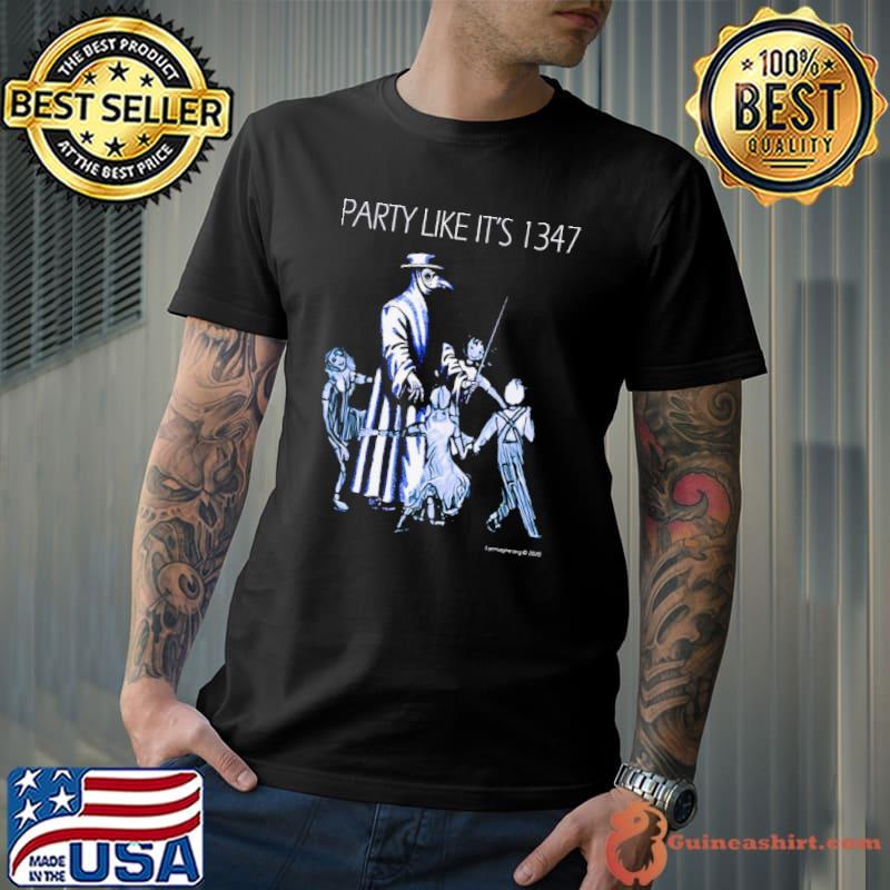 Party Like It’s 1347 Again shirt