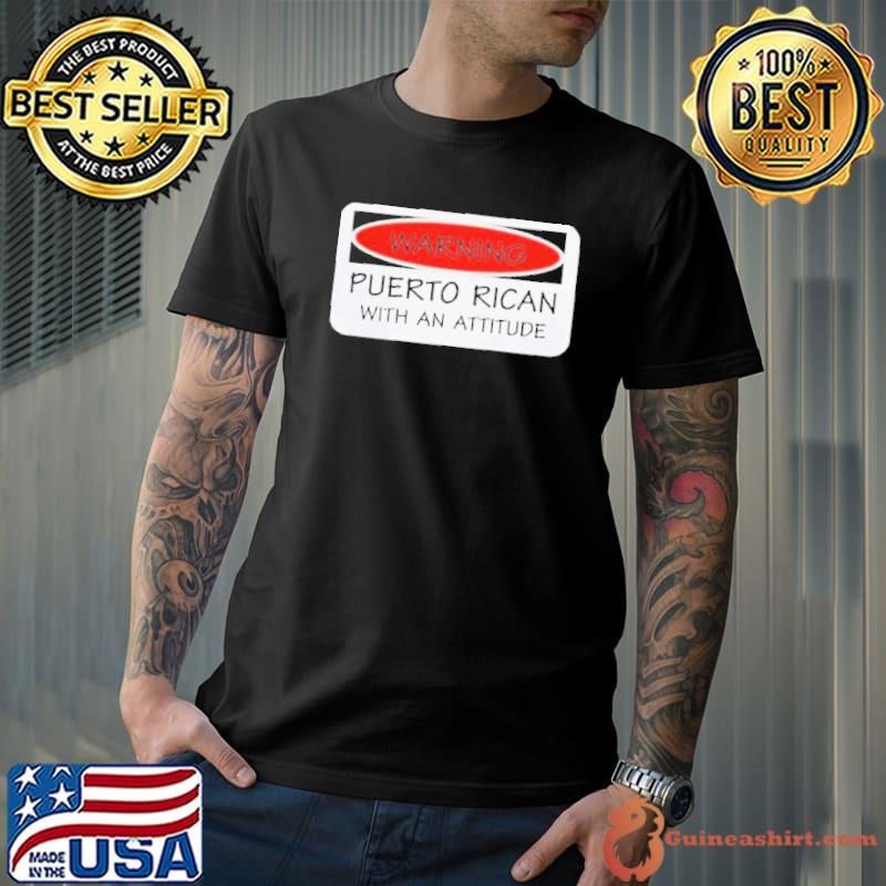 Pat mcafee warning puerto rican with an attitude Shirt