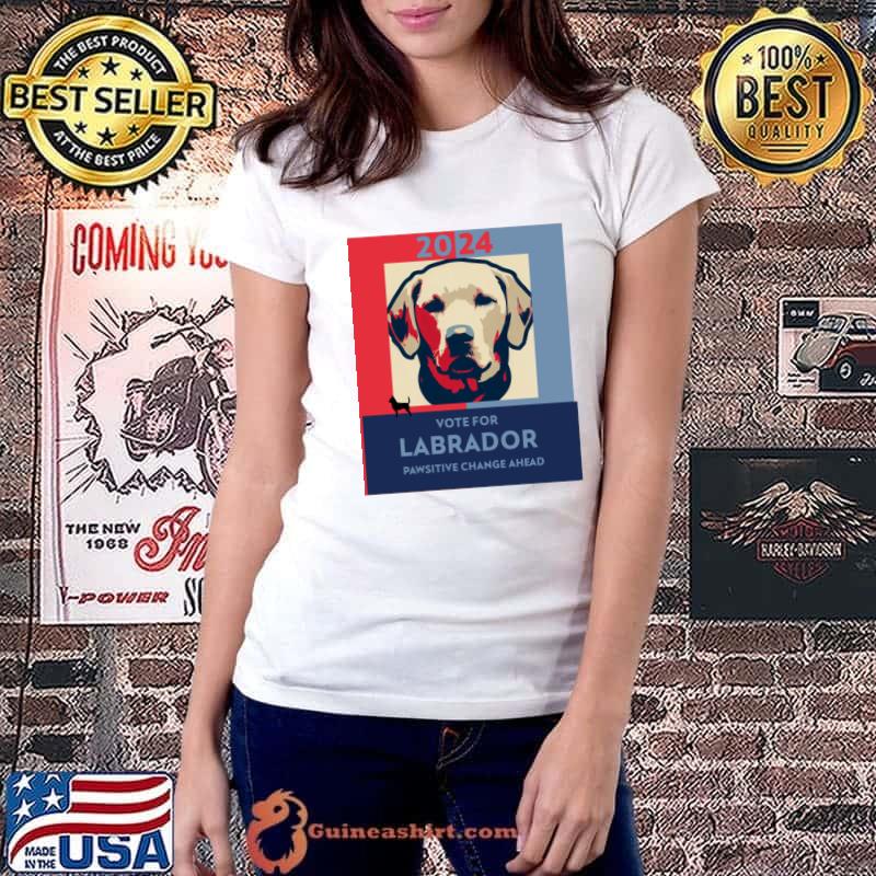 Pawsidential Labrador 2024 Vote For Labrador Change T-Shirt Ladiestee