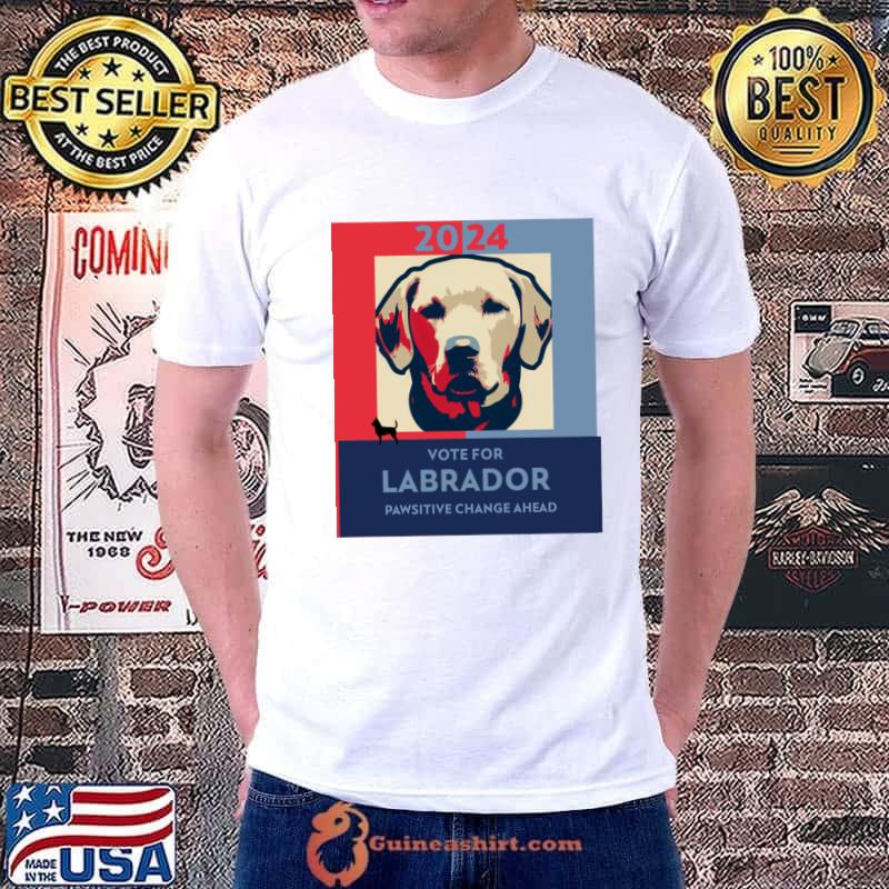 Pawsidential Labrador 2024 Vote For Labrador Change T-Shirt