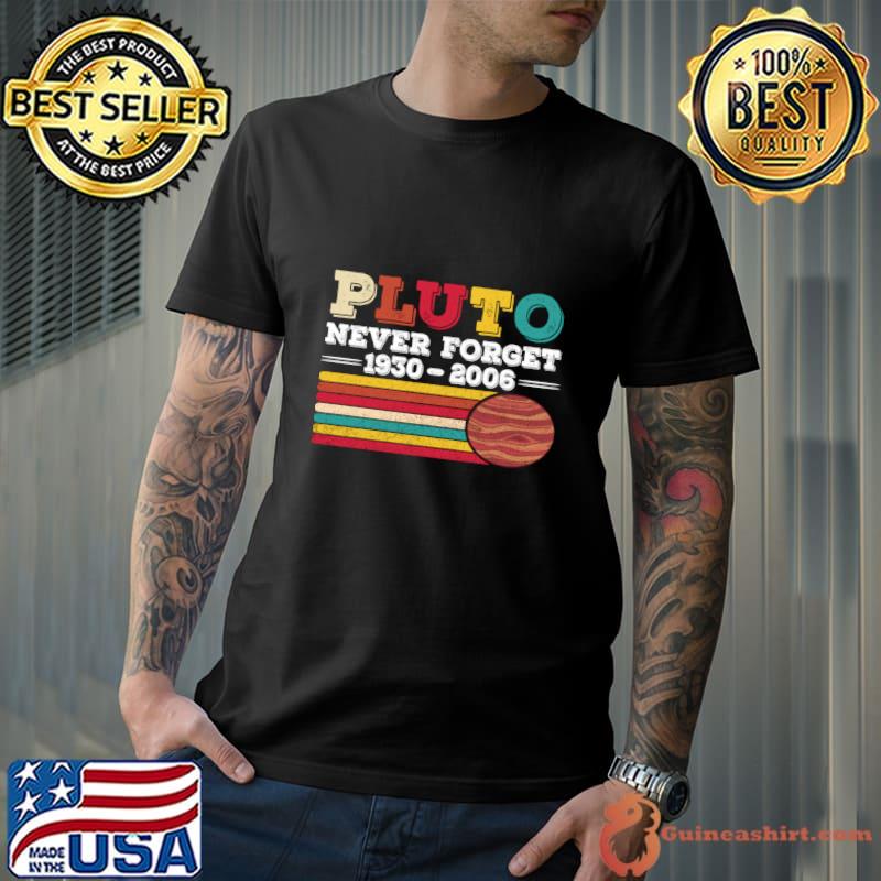 Pluto Never Forget 1930 2006 Vintage Gift Pluto T-Shirt Unisex