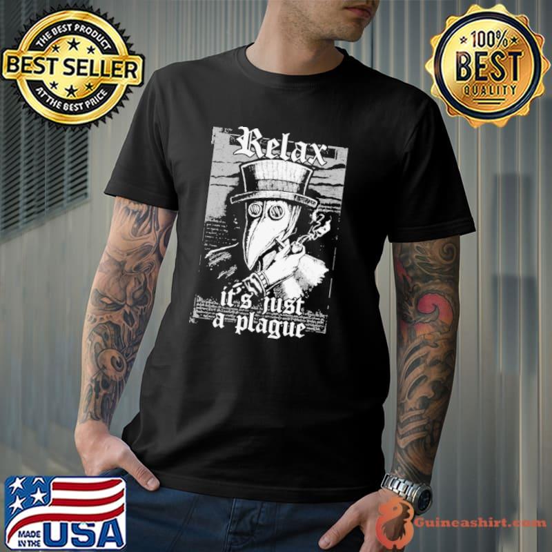 Relax It’s Just The Plague Doctor Smoking Pipe shirt