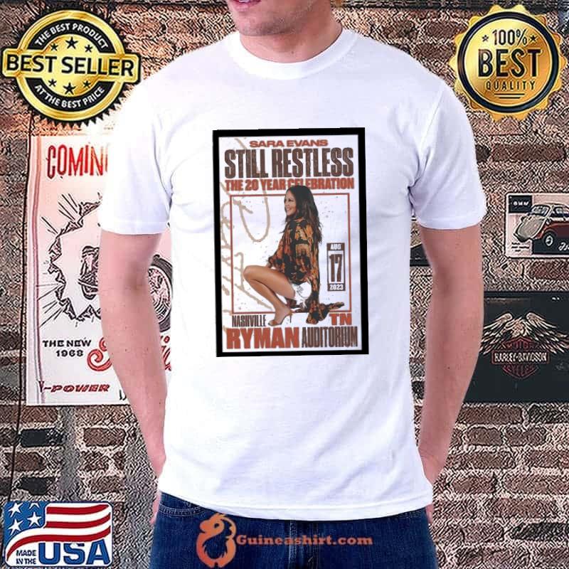 Sara evans still restless the 20 year celebration live from the ryman auditorium aug 17 2023 poster shirt