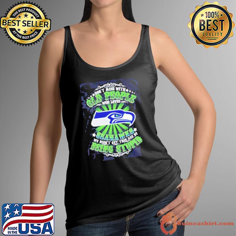 Seattle Seahawks Champions 2023 Don't Mess With Old People Being Stupid  Shirt - Guineashirt Premium ™ LLC