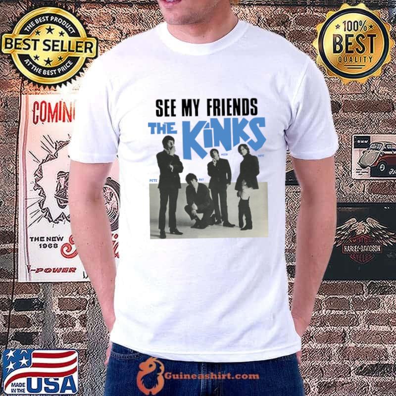 See My Friends Of Kinks Band Rock T-Shirt