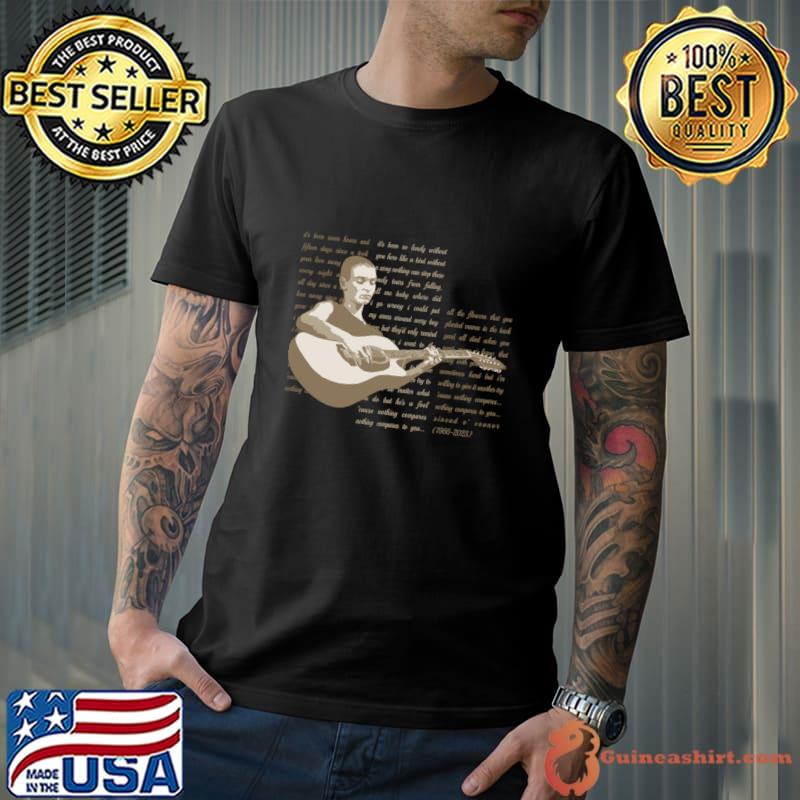 Sinead o connor lyrics it's been seen hours and fifteen days since u took your love T-Shirt