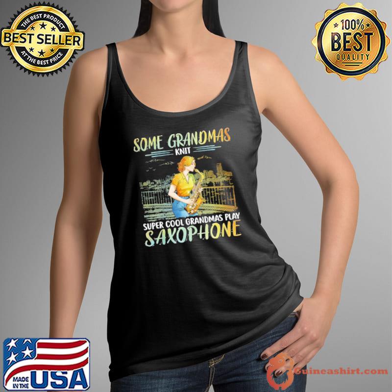 Some grandmas knit super cool grandmas play saxophone s Tank Top