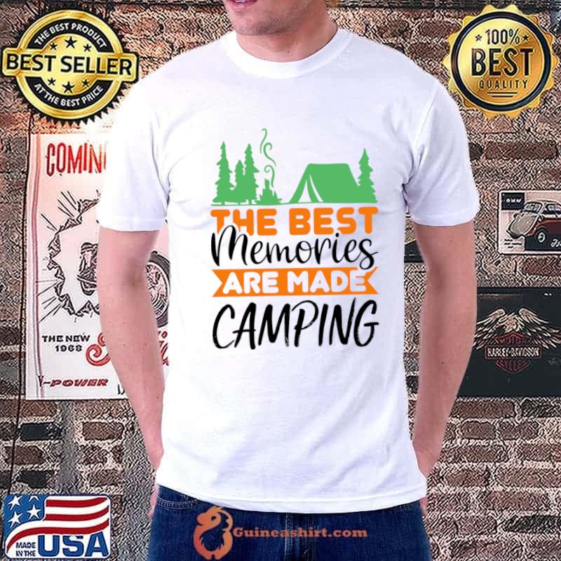 The Best Momories Are Made Camping lovers T-Shirt