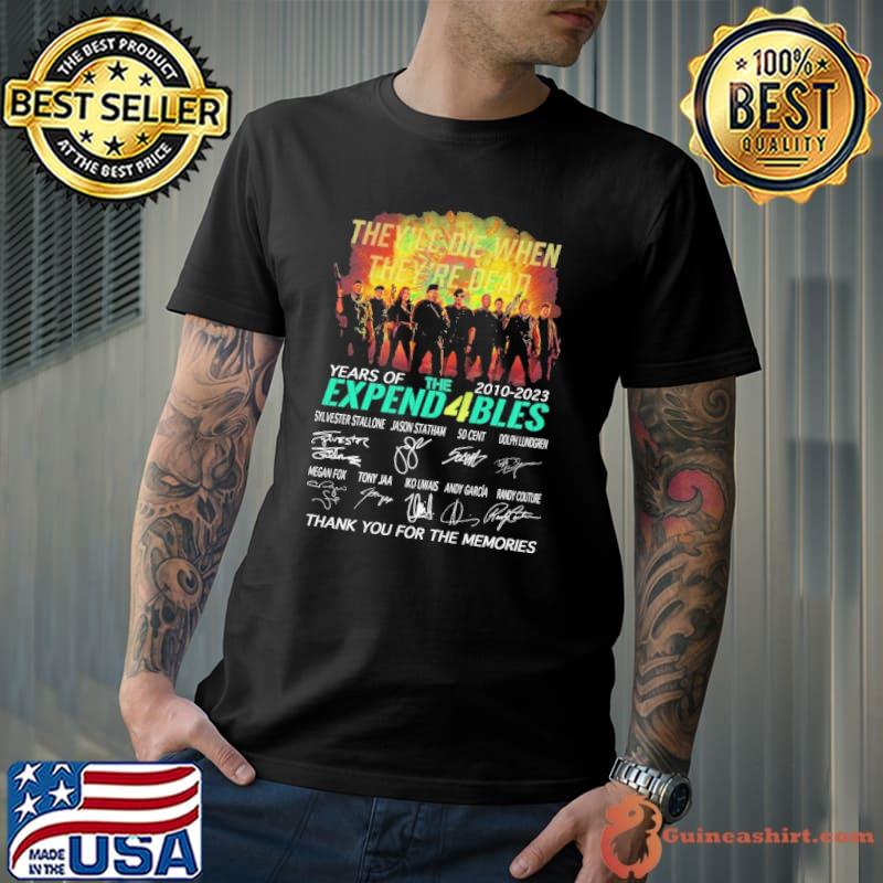 They’s die when they’re dead years of the 2010-2023 expend 4 bles thank you for the memories signatures Shirt