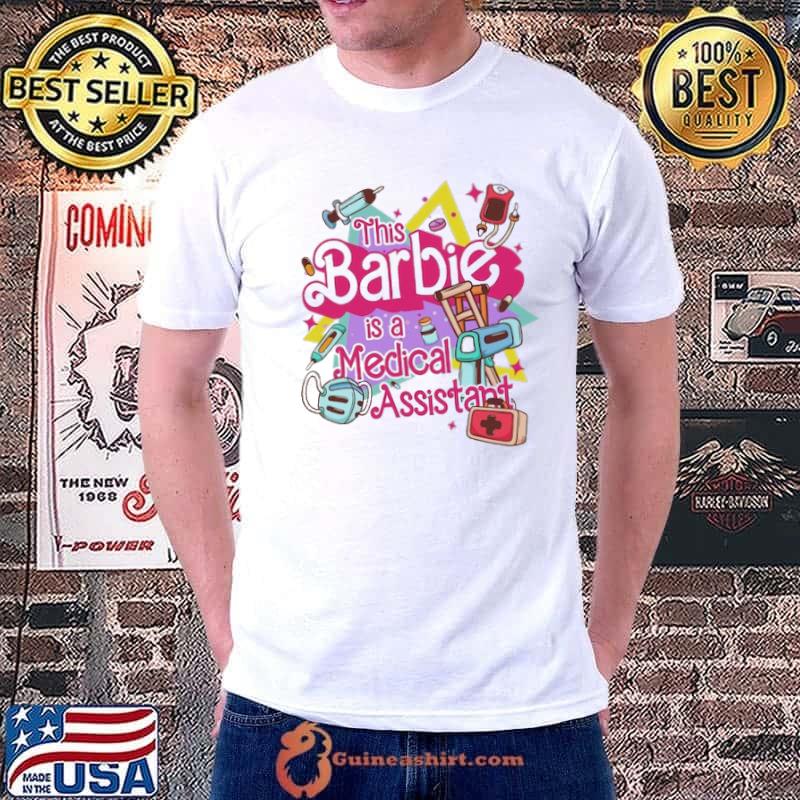 This Barbie Is Medical Assistant shirt