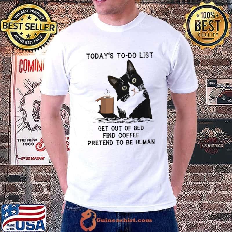 Today's To Do List Get Out Of Bed Find Coffee Cat shirt