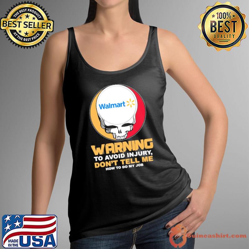 Walmart Skull logo warning to avoid injury don't tell me s Tank Top