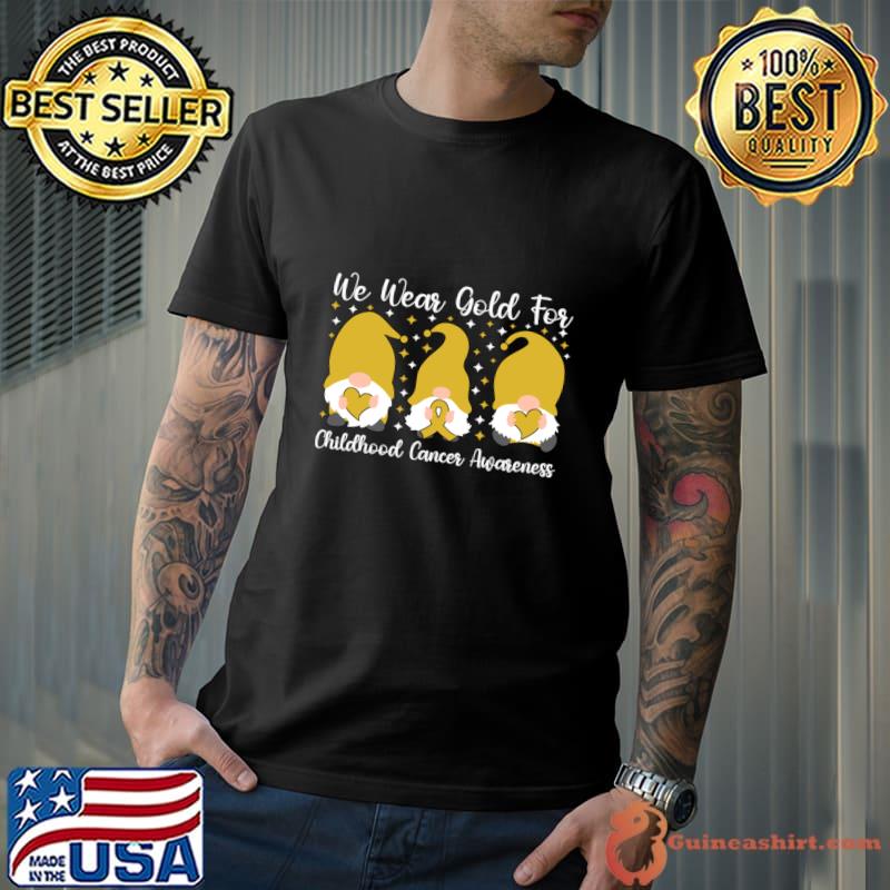 We Wear Gold For Childhood Cancer Awareness Three Gnomes T-Shirt Unisex