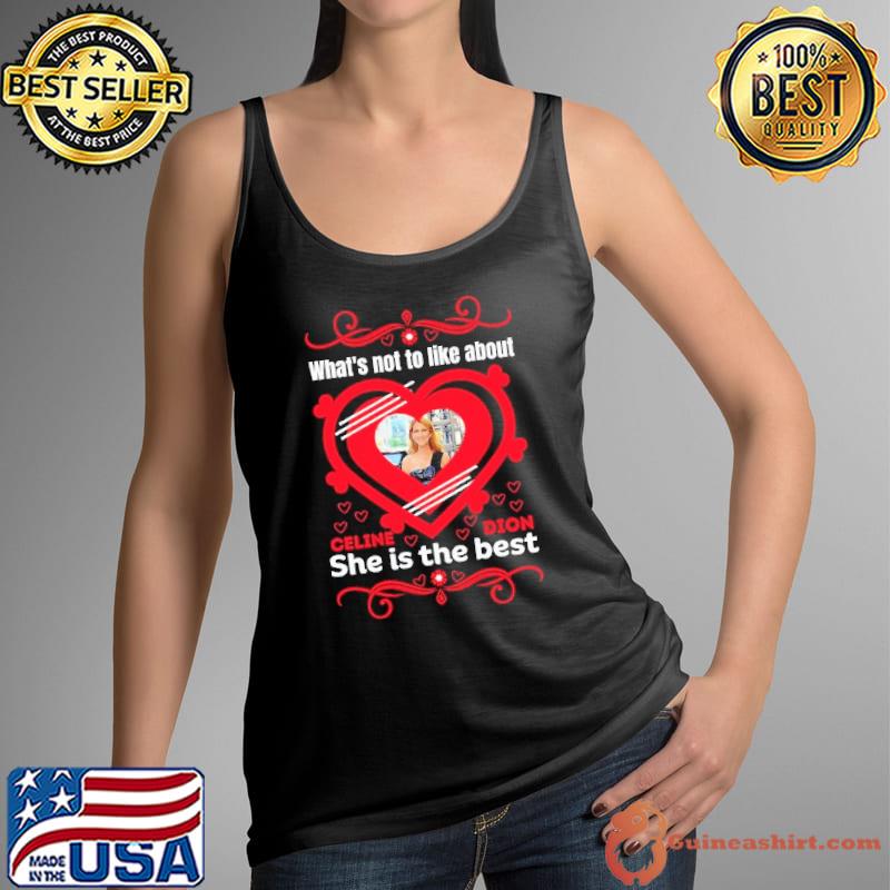 What's not to like about she is the best Celine Dion shirt