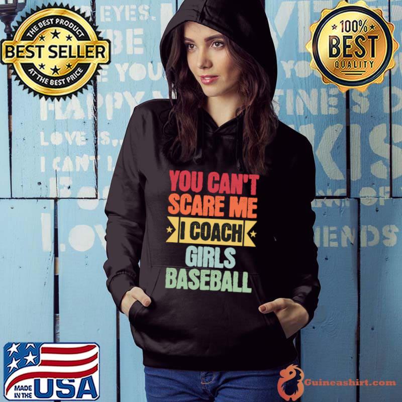 You Can't Scare Me I Coach Girls Baseball Coach Retro T-Shirt