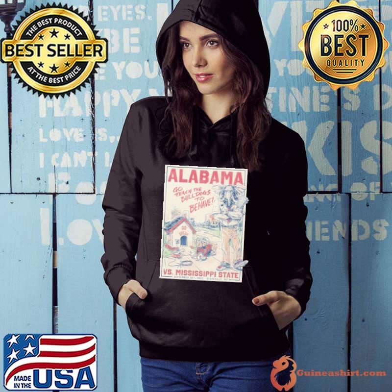 Alabama Crimson Tide Vs Mississippi State Go Teach The Bulldogs To Be Have September 30th 2023 s Hoodie