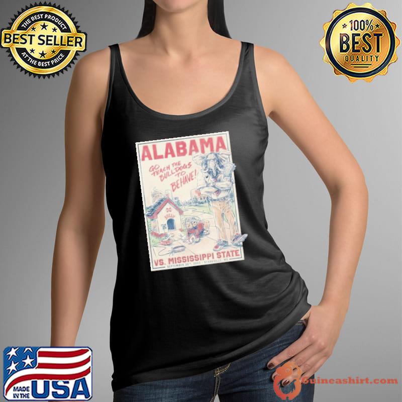 Alabama Crimson Tide Vs Mississippi State Go Teach The Bulldogs To Be Have September 30th 2023 s Tank Top